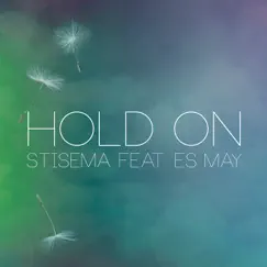 Hold On (feat. Es May) [Extended Mix] - Single by Stisema album reviews, ratings, credits