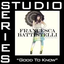 Good To Know (Studio Series Performance Track) - - EP by Francesca Battistelli album reviews, ratings, credits