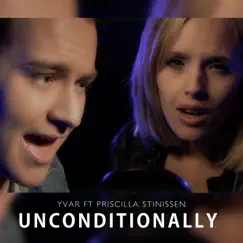 Unconditionally (feat. Priscilla Stinissen) - Single by Yvar album reviews, ratings, credits