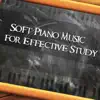 Soft Piano Music for Effective Study: Deep Focus, Concentration, Intensive Learning & Brain Stimulation Sound album lyrics, reviews, download