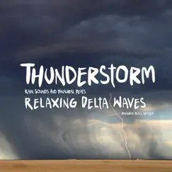 Thunderstorm, Rain Sounds and Binaural Beats (Relaxing Delta Waves) by Binaural Beats System album reviews, ratings, credits