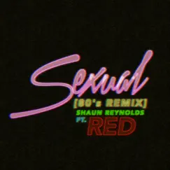 Sexual (80's Remix) [feat. Red] - Single by Shaun Reynolds album reviews, ratings, credits
