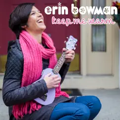 Keep Me Warm - Single by Erin Bowman album reviews, ratings, credits