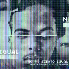 No Me Siento Igual (feat. Joyce Santana) - Single by Rauw Alejandro album reviews, ratings, credits