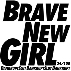 Brave New Girl - Single by Bankrupt Slut album reviews, ratings, credits