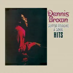 Super Reggae & Soul Hits by Dennis Brown album reviews, ratings, credits