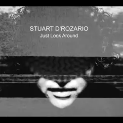 Just Look Around - Single by Stuart D'Rozario album reviews, ratings, credits
