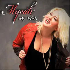 My Wish - Single by Mycah album reviews, ratings, credits
