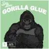 Gorilla Glue - Single album lyrics, reviews, download