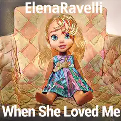 When She Loved Me (feat. Corrado Braga) - Single by Elena Ravelli album reviews, ratings, credits