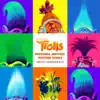 Trolls (Original Motion Picture Score) album lyrics, reviews, download
