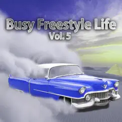 Busy Freestyle Life, Vol. 5 by Various Artists album reviews, ratings, credits