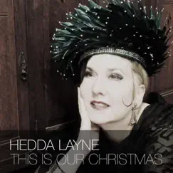 This Is Our Christmas - Single by Hedda Layne album reviews, ratings, credits