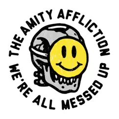 All Messed Up - Single by The Amity Affliction album reviews, ratings, credits