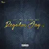 Regular Jay - EP album lyrics, reviews, download