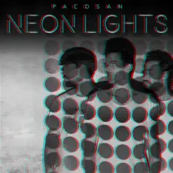 Neon Lights - Single by PacoSan album reviews, ratings, credits