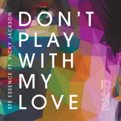 Don't Play With My Love (Mark Wilkinson Remix) [feat. Vicky Jackson] Song Lyrics