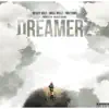 Dreamerz (feat. Milli Millz & Meetsims) - Single album lyrics, reviews, download
