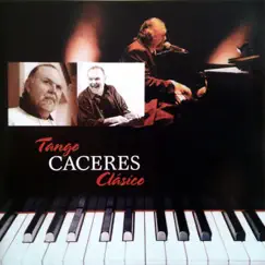 Tango Cáceres Clásico by Juan Carlos Caceres album reviews, ratings, credits