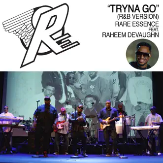 Tryna Go (feat. Raheem DeVaughn ) [R&B Version] - Single by Rare Essence album download
