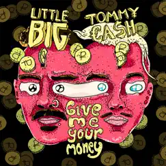 Give Me Your Money (feat. Tommy Cash) - Single by Little Big album reviews, ratings, credits