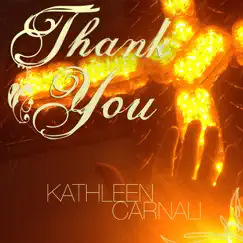 Thank You - Single by Kathleen Carnali album reviews, ratings, credits