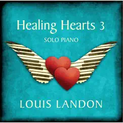 Healing Hearts 3 - Solo Piano by Louis Landon album reviews, ratings, credits