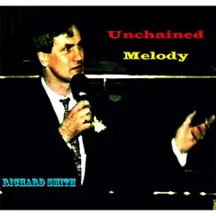 Unchained Melody - Single by Richard Smith album reviews, ratings, credits