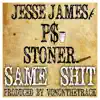 Same Shit (feat. P$ & Jesse James) - Single album lyrics, reviews, download