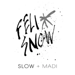 Slow (feat. Madi) - Single by Felix Snow album reviews, ratings, credits