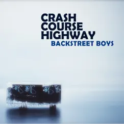 Backstreet Boys -single by Crash Course Highway album reviews, ratings, credits