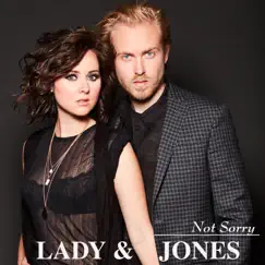 Not Sorry - Single by Lady & Jones album reviews, ratings, credits