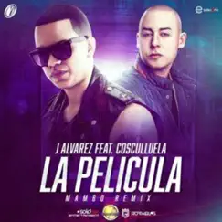 La Película (Mambo Remix) [feat. Cosculluela] - Single by J Álvarez album reviews, ratings, credits