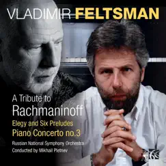 A Tribute to Rachmaninoff by Vladimir Feltsman album reviews, ratings, credits