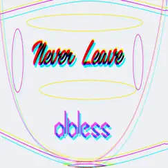 Never Leave - Single by Albless album reviews, ratings, credits
