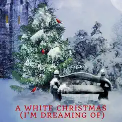 A White Christmas (I'm Dreaming Of) by Various Artists album reviews, ratings, credits