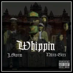 Whippin (feat. Nitro-Geez) - Single by J.Storm album reviews, ratings, credits