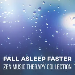 Fall Asleep Faster: Zen Music Therapy Collection – Healing Sounds & Calming Music, Defeat Trouble Sleeping, Reaching REM, Deep Sleep and Fight Insomnia, Cure by Natural Treatment by Restful Sleep Music Collection album reviews, ratings, credits