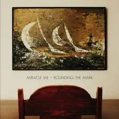 Rounding the Mark - EP by Miracle Me album reviews, ratings, credits