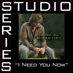 I Need You Now (Studio Series Performance Track) - EP by Billy Ray Cyrus album reviews, ratings, credits