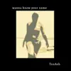 Wanna Know Your Name - Single album lyrics, reviews, download