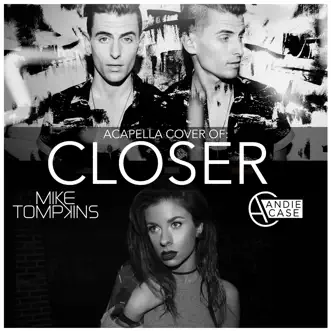 Closer (feat. Andie Case) - Single by Mike Tompkins album download