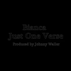 Just One Verse (feat. Bianca) - Single by Johnny Waller album reviews, ratings, credits