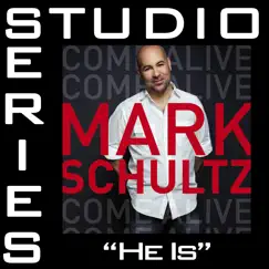 He Is (Studio Series Performance Track) - - EP by Mark Schultz album reviews, ratings, credits