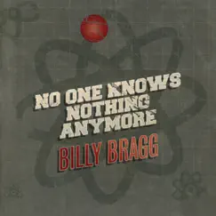 No One Knows Nothing Anymore - Single by Billy Bragg album reviews, ratings, credits