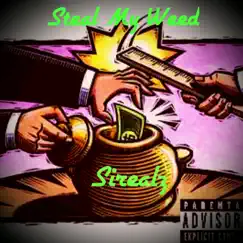 Steal My Weed - Single by Sirealz album reviews, ratings, credits
