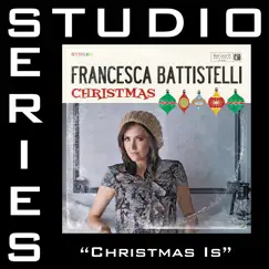 Christmas Is (Studio Series Performance Track) - - EP by Francesca Battistelli album reviews, ratings, credits