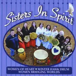 Sisters in Spirit by Women of Heart, Winter Hawk Drum & Women Bridging Worlds album reviews, ratings, credits