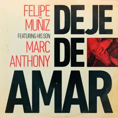 Deje de Amar (feat. Marc Anthony) - Single by Felipe Muñiz album reviews, ratings, credits