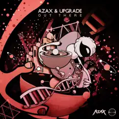 Out There - Single by Upgrade & AZAX album reviews, ratings, credits